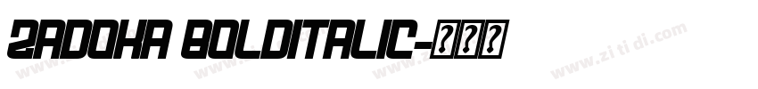 Zadoka BoldItalic字体转换